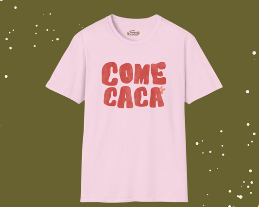 COME CACA Unisex T-Shirt